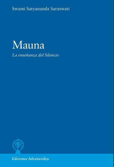 Mauna-La-ensenanza-del-Silencio-Swami-Satyananda-Saraswati-Edicion-Advaitavidy