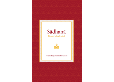 Sadhana-El-cami-a-la-plenitud-El-camino-a-la-plenitud-Swami-Satyananda-Saraswati-Editorial-Advaitavidya