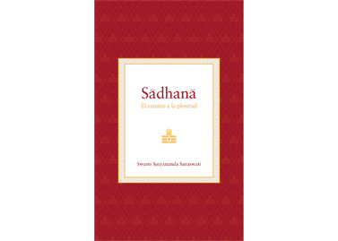 Sadhana-El-camino-a-la-plenitud-Swami-Satyananda-Saraswati-Editorial-Advaitavidya