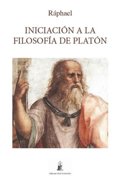 Iniciacion-a-la-Filosofia-de-Platon-Raphael-Editorial-Asram-Vidya