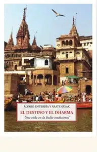 El destino y el dharma - Una vida en la India tradicional