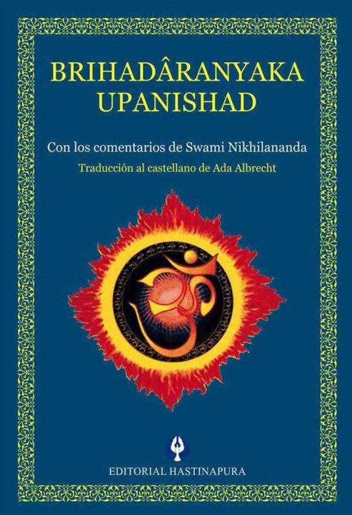 Brihadaranyaka-Upanishad-con-comentarios-de-Swami-Nikhilanda-Traduccion-Ada-Albrecht-Editorial-Hastinapura