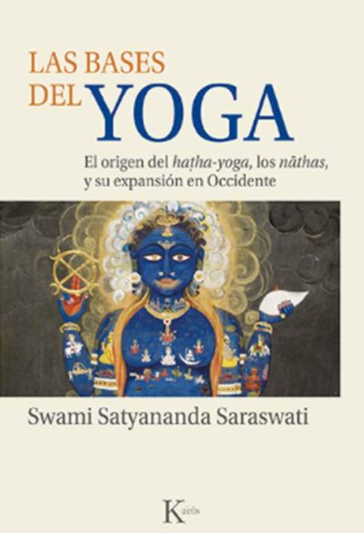 las-bases-del-yoga-el-origen-del-hatha-yoga-los-nathas-y-la-expansion-del-yoga-en-occidente