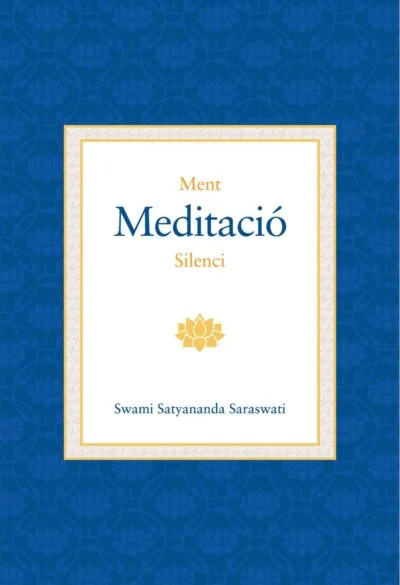 Ment-Meditacio-i-Silenci-Swami-Satyananda-Saraswati-Editorial-Advaitavidya