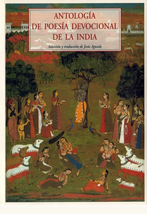 Antología de poesía devocional de la India - Selecció i traducció de Jesús Aguado - Editorial: Sophia Perennis - contenido ofrecido por advaitavidya.org