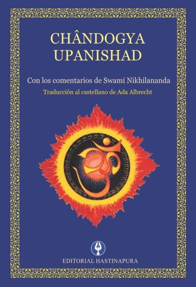 Isa-Katha-Kena-y-Prashna-Upanishads--con-comentarios-de-Swami-Nikhilanda--Traduccion-Ada-Albrecht--Editorial-Hastinapura