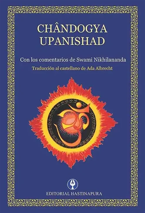 Chandogya-Upanishad--con-comentarios-de-Swami-Nikhilanda--Traduccion-Ada-Albrecht--Editorial-Hastinapura- libros de advaita vedanta- advaitavidya