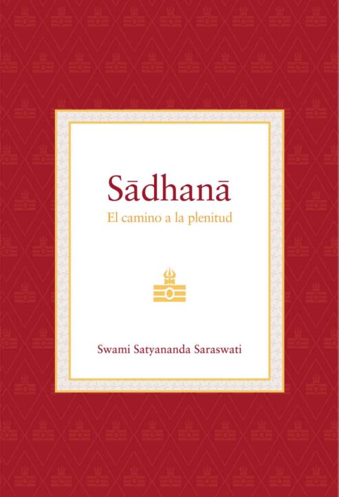 Sadhana-El-camino-a-la-plenitud-Swami-Satyananda-Saraswati-Editorial-Advaitavidya