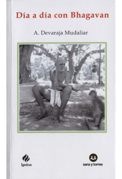 Dia a dia con Bhagavan - Ramana Maharshi - Devaraja Mudaliar- Editorial Ignitus - Sanz y Torres - Advaitavidya