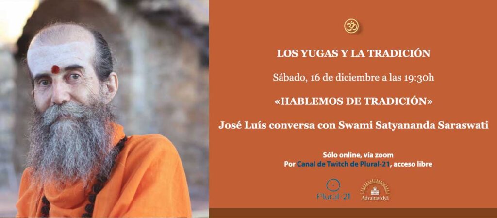 Los-Yugas-y-la-Tradición---Plural-21--Hablemos-de-tradición---José-Luís-conversa-con-Swami-Satyananda-Saraswati