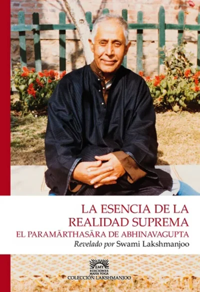 El-Paramārthasāra,-la-esencia-de-la-Realidad-Suprema--Ediciones-Maha-Yoga---Coleción-Laksmanjoo-libros de shivaismo de cachemira- advaitavidya