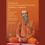 Satsang con Swami Satyananda Saraswati . Preguntas y respuestas. Sábado 13 de julio a las 17:30h Presencial en Kailash Ashram y Online