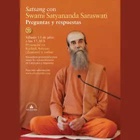 Satsang con Swami Satyananda Saraswati . Preguntas y respuestas. Sábado 13 de julio a las 17:30h Presencial en Kailash Ashram y Online