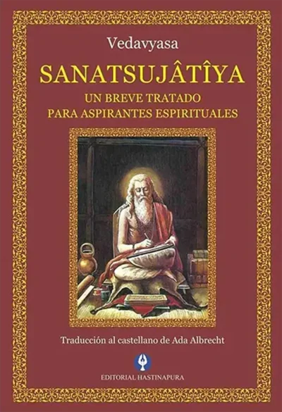 Sanatsujatiya--Un-breve-tratado-para-aspirantes-espiriruales--Vadavyasa--Traducción-Ada-Albrecht--Editorial-Hastinapua-libros de advaita vedanta-advaitavidya