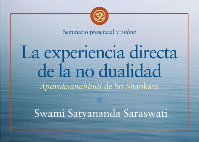 Seminario-Aparokshanubhuti-La-experiencia-directa-de-la-no-dualidad--Swami-Satyananda-Saraswati--Yoga-One--Bacelona--25Mayo