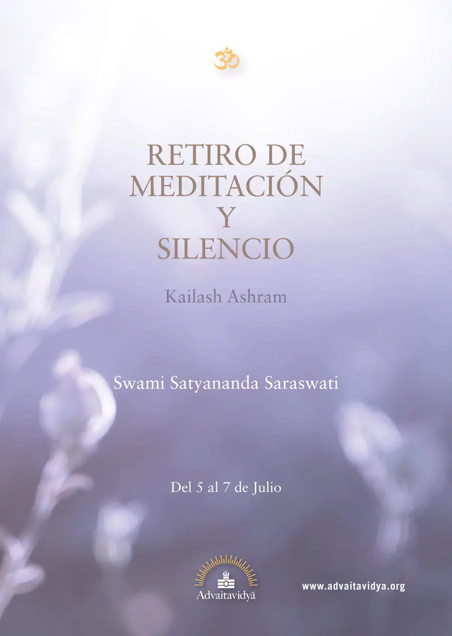 Retiro-de-Meditación-y-Silencio-5-7 julio-swami-satyananda-saraswati–advaita-vedanta–hinduismo–hatha-yoga–mantra–kailash-ashram–zamora–advaitavidya-c Retiro-de-Meditación-y-Silencio-5-7 julio-swami-satyananda-saraswati--advaita-vedanta--hinduismo--hatha-yoga--mantra--kailash-ashram--zamora--advaitavidya