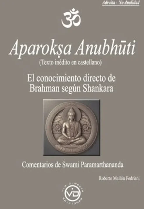 Aparoksanubhuti-el-conocimiento-directo-de-Brahaman-segun-Shankara-Swami-Paramarthananda-editorial-via-directa-libro-de-advaita-vedanta-advaitavidya