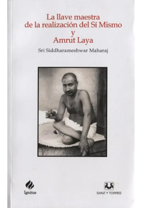 La-llave-maestra-de-la-realizacion-del-si-mismo-y-armut-laya-sri-siddharameshwar-maharaj-editorial-sanz-y-torres-libros-mahatmas-hinduismo-advaita-vedanta-advaitavidya