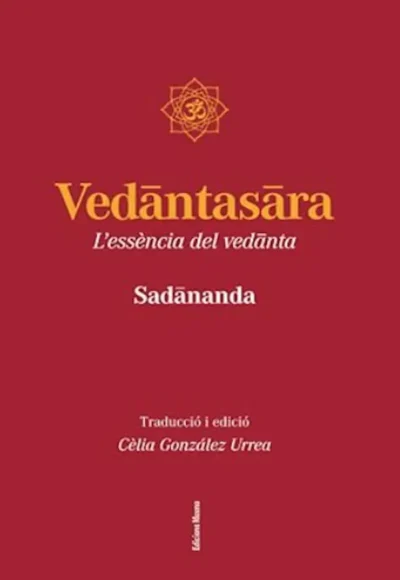 Portada del libro Vedantasara de Sadananda, primera traducción al catalán del tratado clásico introductorio al Advaita Vedanta.