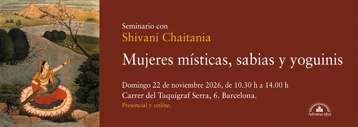 Mujeres místicas, sabias y yoguinis Vida y enseñanza Seminario con Shivani Chaitanya en  Barcelona Presencial y online