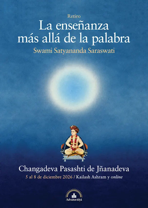Retiro de invierno: La enseñanza más allá de la palabra. Changadeva Pasashti de Jñanadeva Con Swami Satyananda Saraswati en Kailash Ashram y online