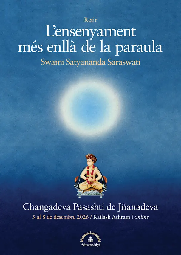 Retir d'hivern. L'ensenyament més enllà de la paraula. Changadeva Pasashti de Jñanadeva amb Swami Satyananda Saraswati. Presencial a Kailash Ashram i online